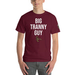 BIG TRANNY GUY T-Shirt